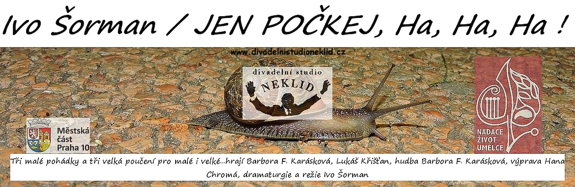JEN POČKEJ, Ha, Ha, Ha !